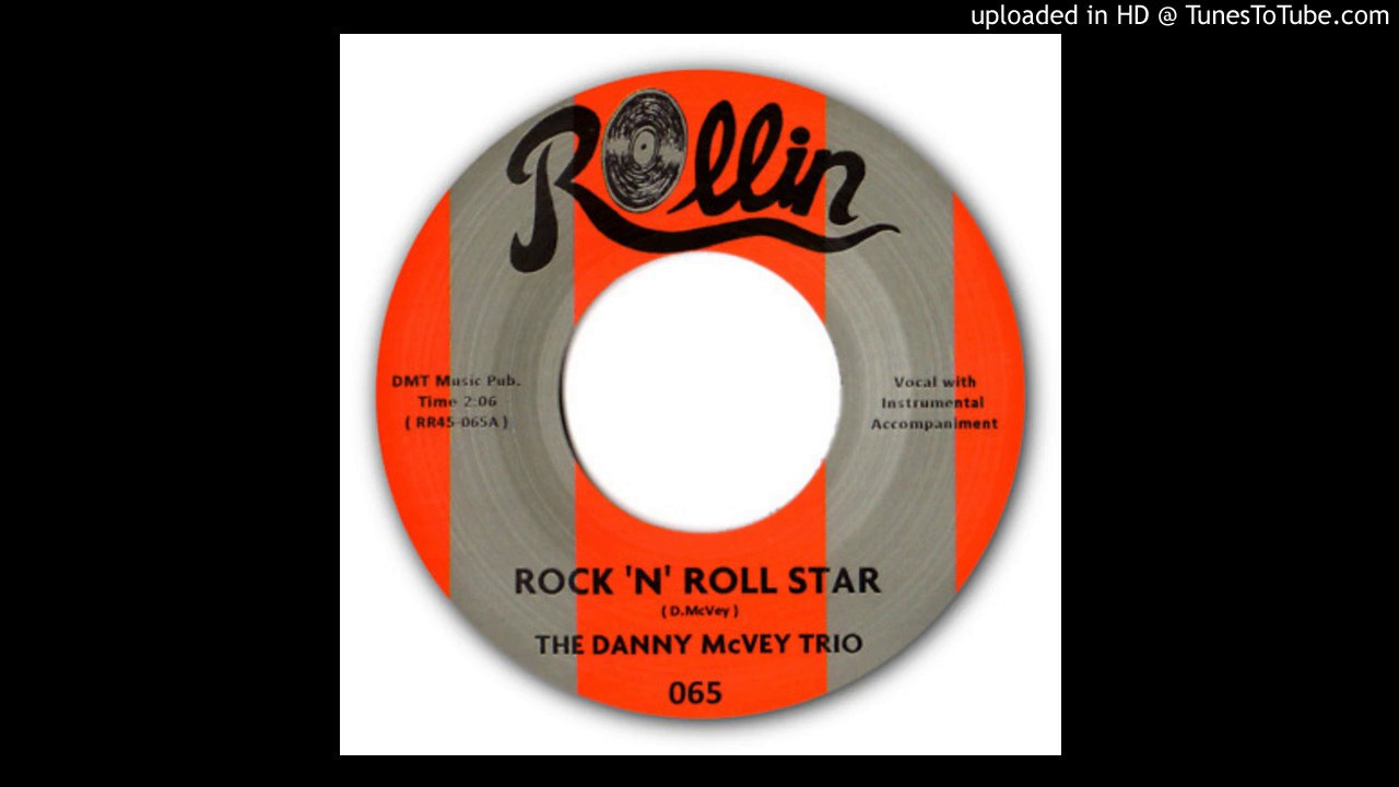 Danny McVey Trio - Rock n Roll Star Written by( D Mcvey) Rollin Records