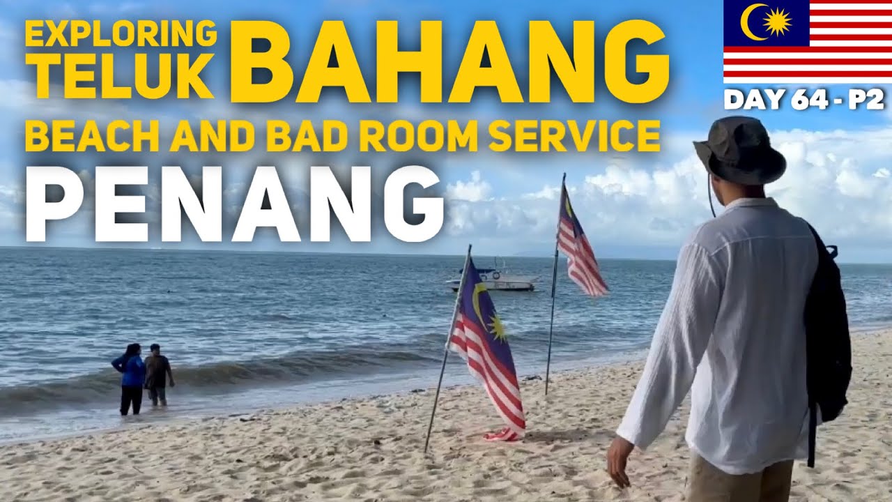 Exploring Teluk Bahang Beach and Bad Room Service, Penang  | Malaysia - Day 64, Part 2