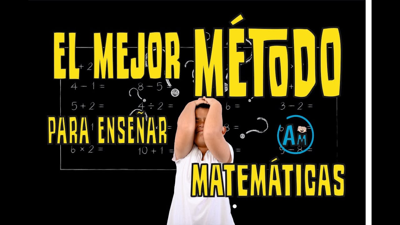 El mejor Método para enseñar matemáticas