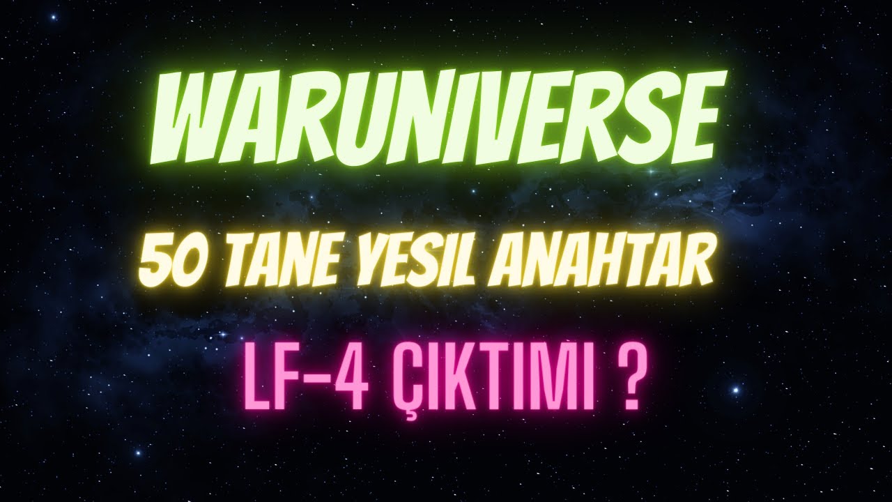 WarUniverse 50 Tane Yeşil Anahtar Açtım Kaç LF-4 Çıkardık ?