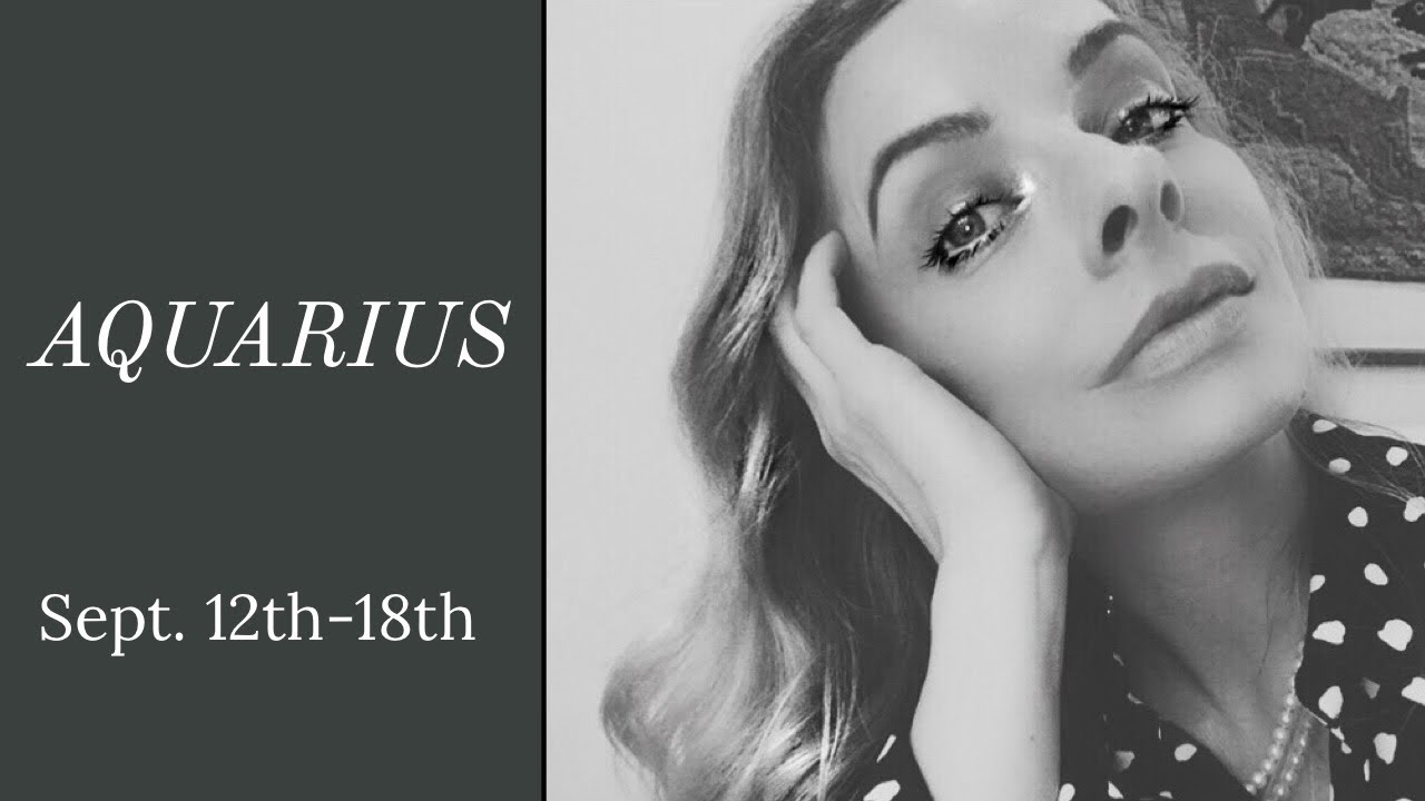 AQUARIUS LOVE:  SEPT. 12TH-18TH  