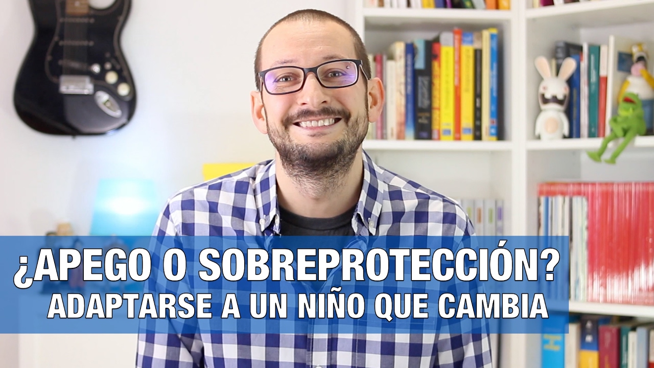 ¿Apego o sobreprotección?: Cómo adaptarse a un niño que cambia