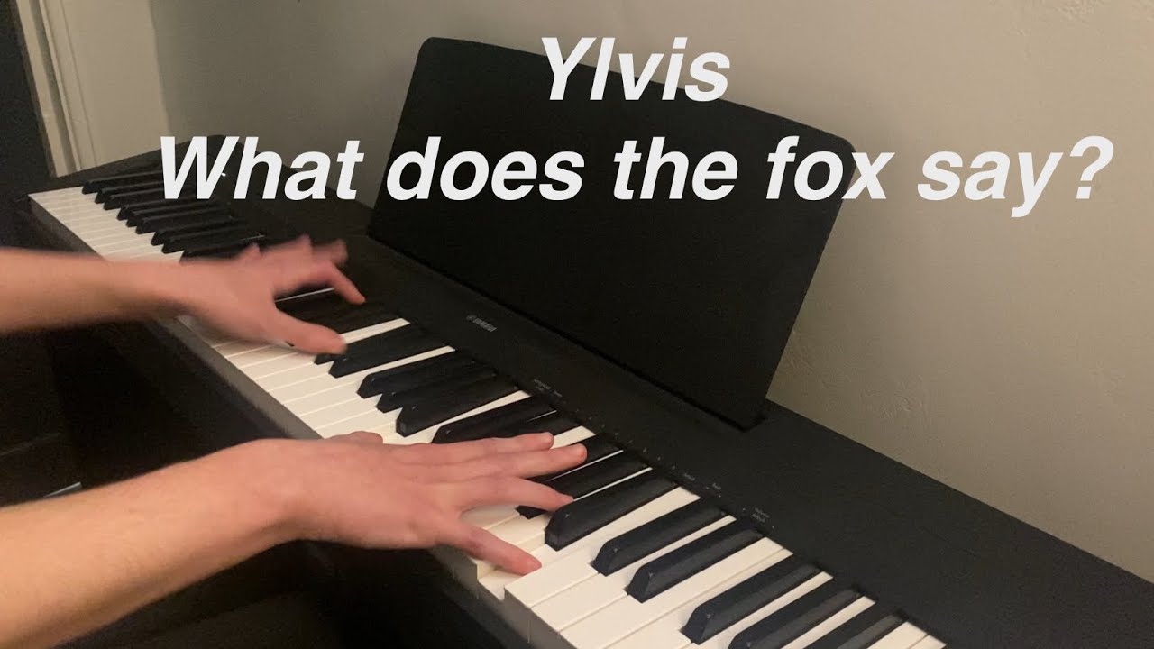 Ylvis - What does the fox say | ON PIANO!!!