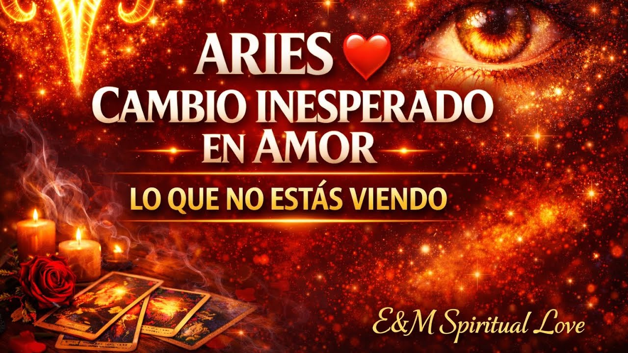 ♈ Aries - Cambio  Inesperado en Amor 💘 | Lo Que No Estás Viendo 👁️
