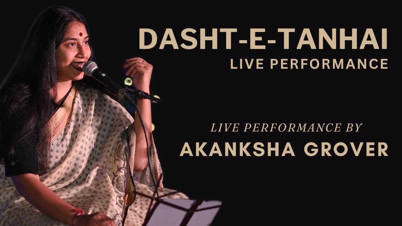 Dasht-E-Tanhai | Akanksha Grover | Cover | Iqbal Bano