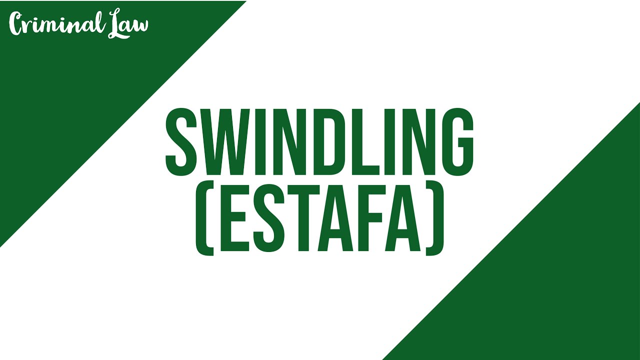 [Article 315] Swindling (Estafa): Criminal Law Discussion
