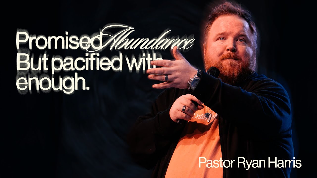 Promised Abundance, but Pacified with Enough | Pastor Ryan Harris | Hope Unlimited Church