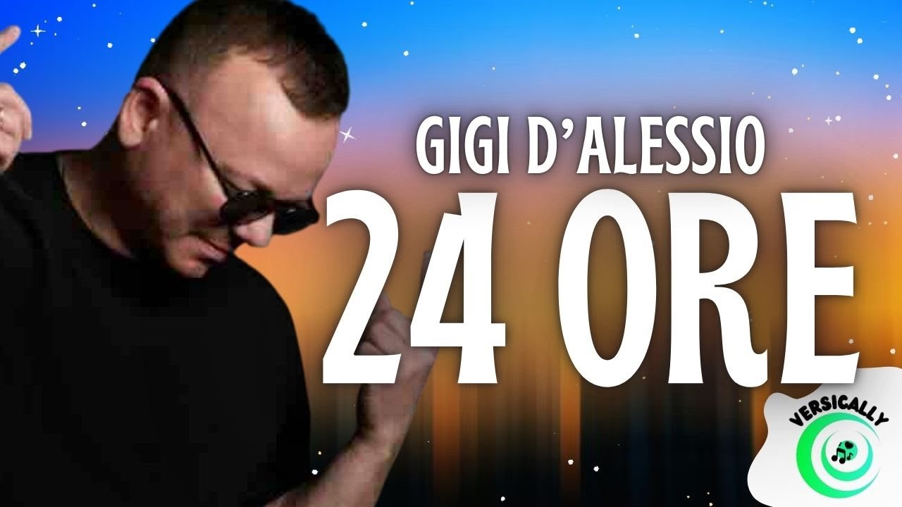 Gigi D'Alessio - 24 ORE (Testo/Lyrics)