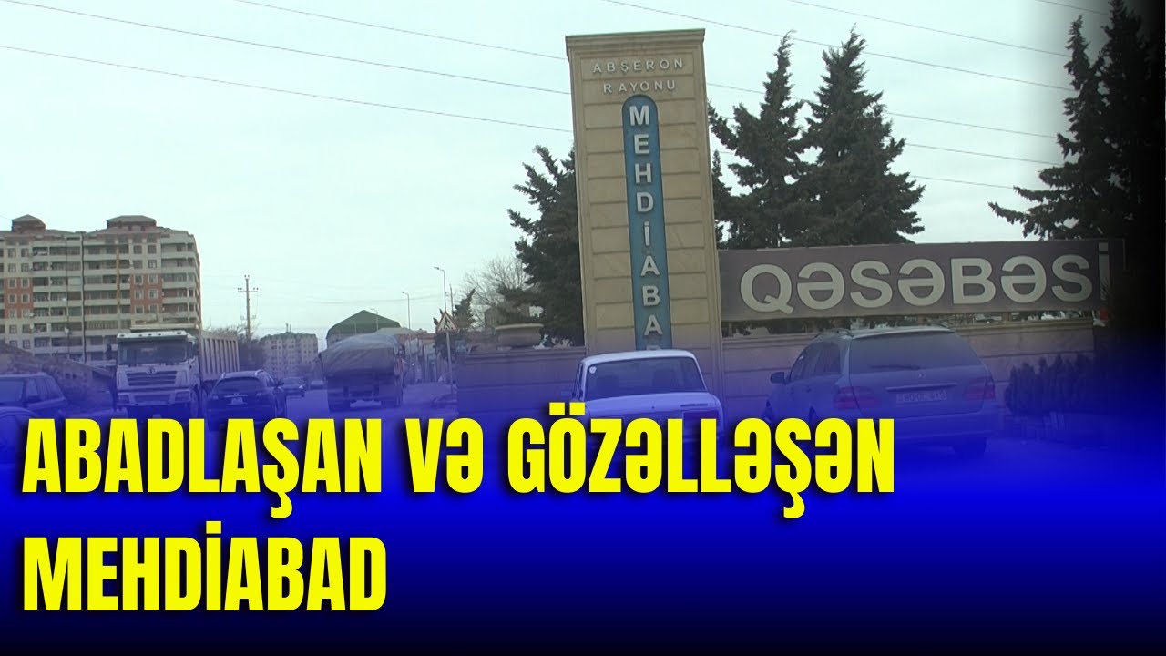 ABADLAŞAN VƏ GÖZƏLLƏŞƏN MEHDİABAD
