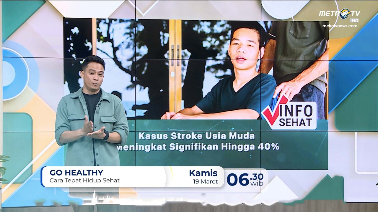 GO HEALTHY - Stroke di Usia Muda Naik 40%! Kenali Penyebab dan Solusinya...