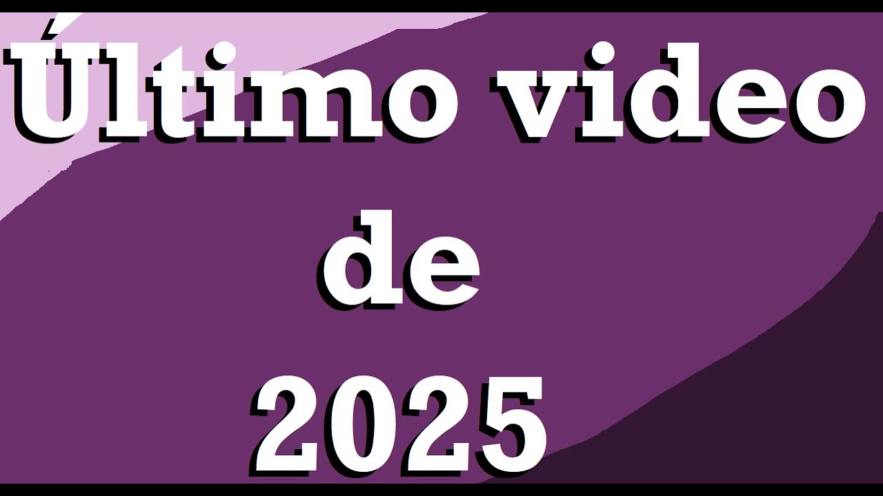 Ultimo video de 2025 | Repasando este a&ntilde;o para mi