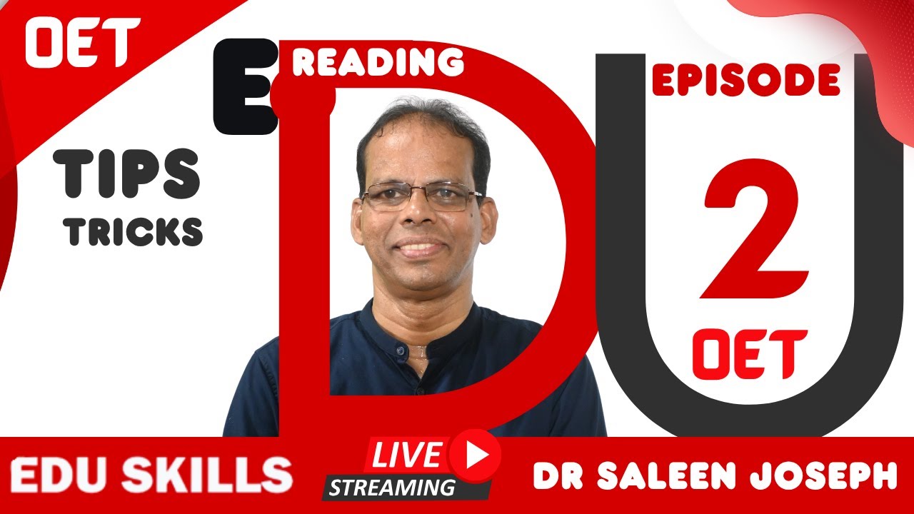 Edu Skills OET Reading Tips, Tricks - Step by Step -  Episode  - 2- Dr Saleen &ndash;Real Exam Strategies!