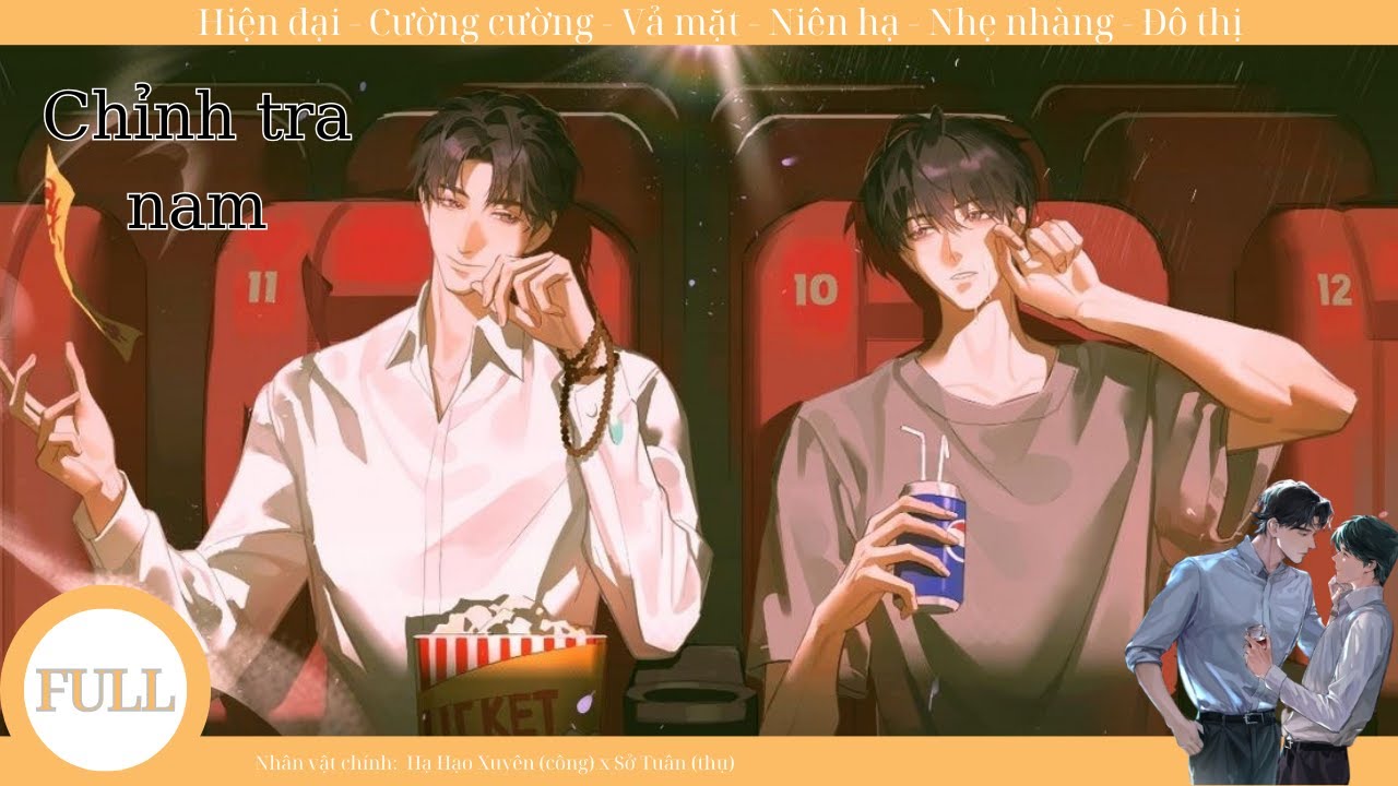 (FULL) Chỉnh Tra Nam; truyện đam mỹ, hiện đại, niên hạ, cường cường, vả mặt, tra công hoàn lương