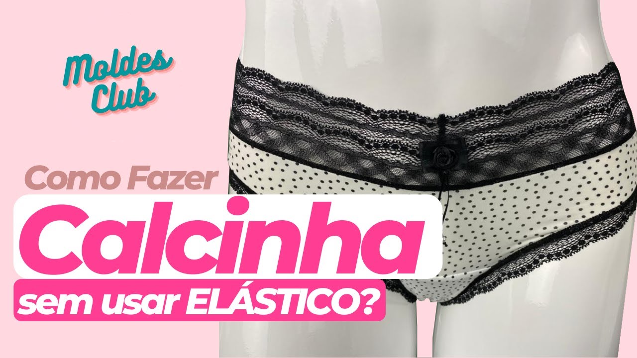 COMO FAZER CALCINHA SEM ELÁSTICO?