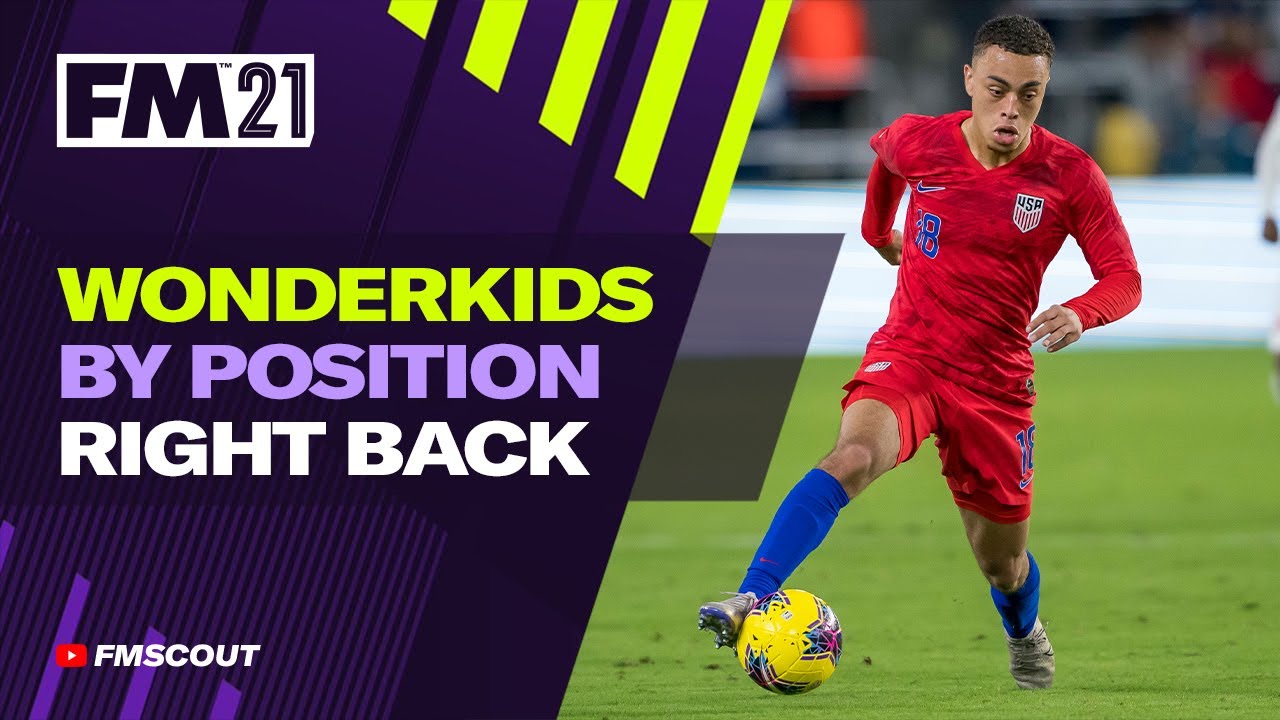Best Right Back Wonderkids In Football Manager 2021