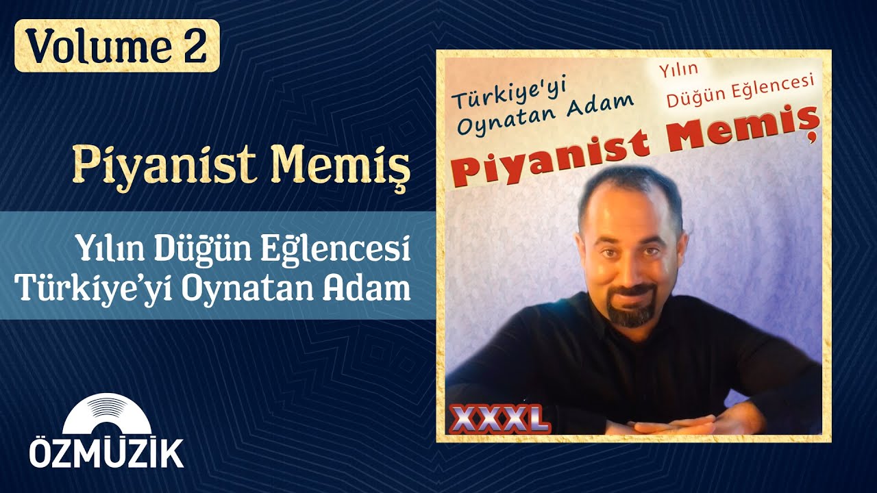 Piyanist Memiş - Yılın Düğün Eğlencesi / Türkiye'yi Oynatan Adam (Full Album - Volume 2)