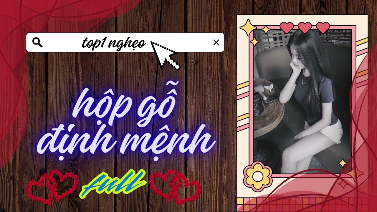 Full_hộp gỗ định mệnh _top1 nghẹo_#audio 