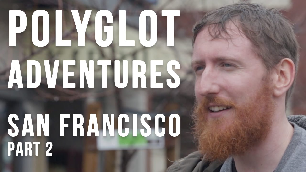 Discovering San Francisco In 7 Languages | Adventures Of A Polyglot | Part 2