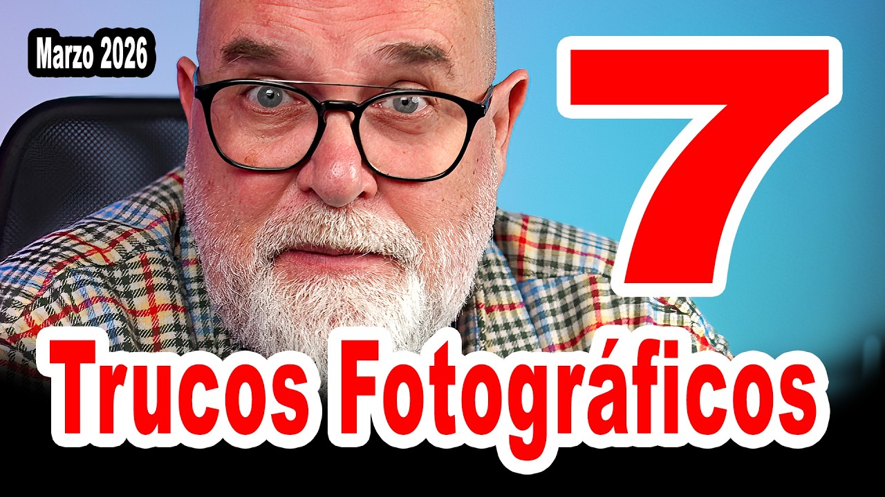 Mis 7 Trucos / Consejos Fotográficos Marzo 2026 - EN ESPAÑOL