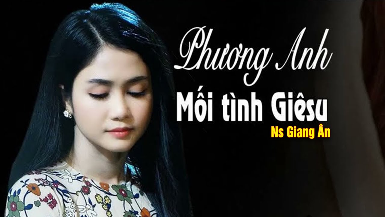 MỐI TÌNH GIÊSU...Bài thánh ca mùa chay làm tan chảy con tim..Ca sĩ Phương Anh