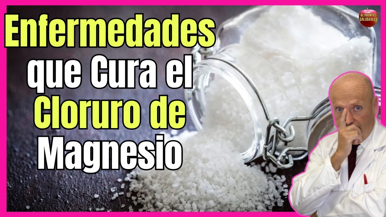 🔴 ¿QUE ENFERMEDADES PUEDE CURAR EL CLORURO DE MAGNESIO? ¿PARA QUÉ SIRVE Y COMO SE TOMA? 🔴