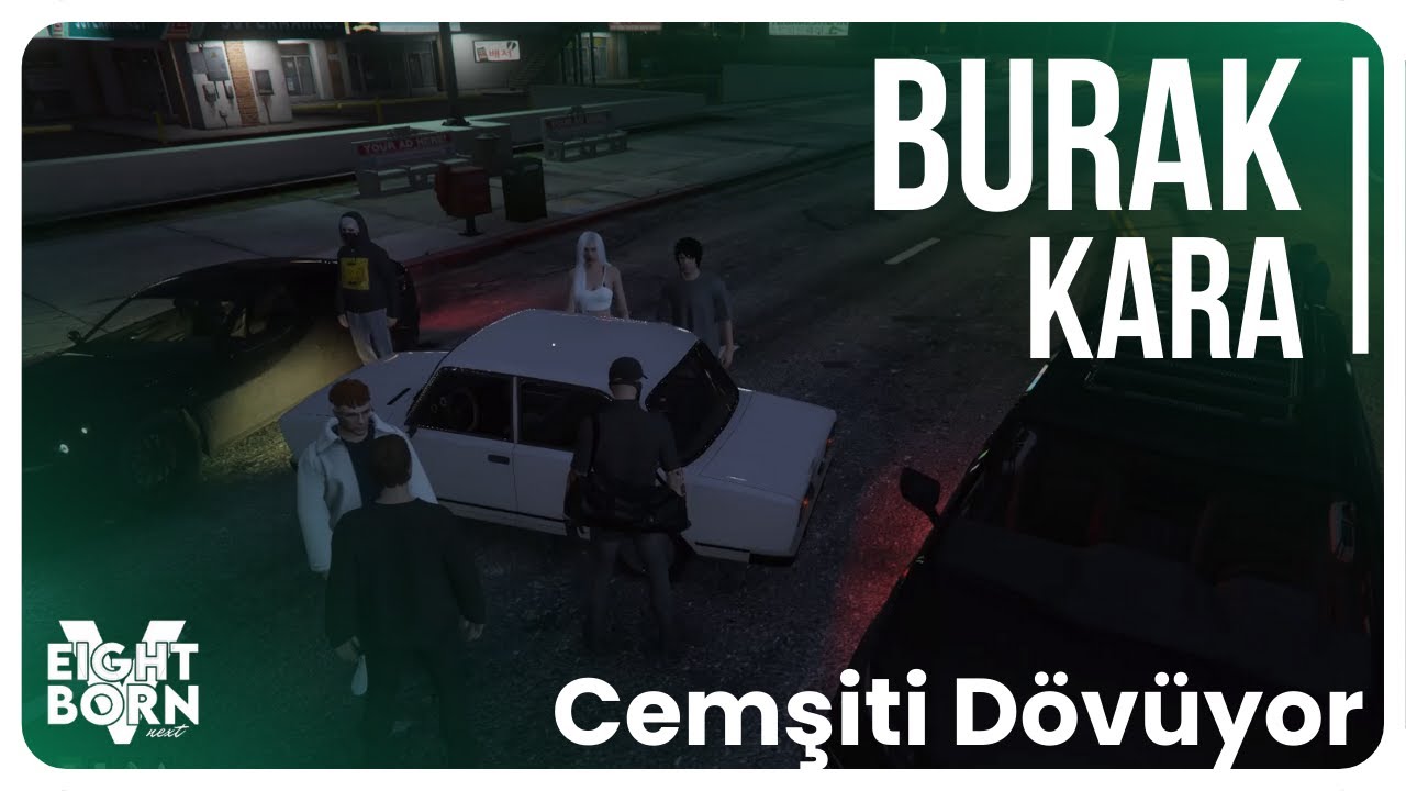 Burak Kara - Eightborn Next - Burak Cemşitle Olay Yaşıyor !