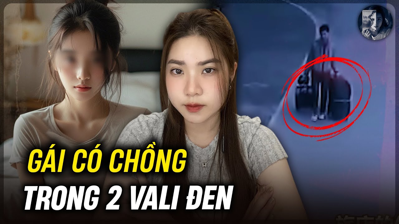 Vụ Án Gái Có Chồng Thuê Phòng Với Bạn Trai Quen Qua Mạng Và Cái Kết Trong Vali | Kỳ Án Có Thật