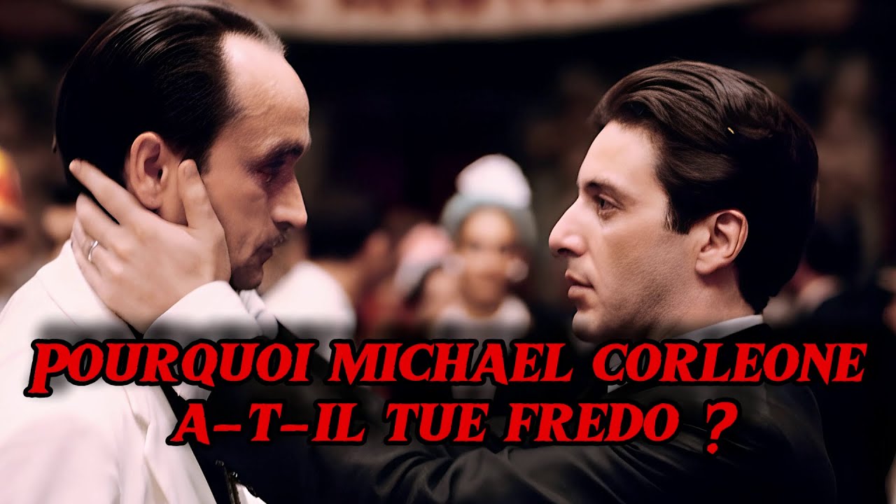 Pourquoi Michael Corleone a-t-il t*&eacute; Fredo ? Et pourquoi Fredo a-t-il trahi la famille Corleone ?