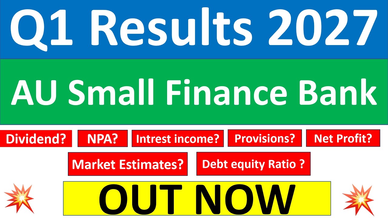 AU Small Finance Bank q1 results 2027 | AU Bank Q1 results today | AU Small Finance Bank Share News