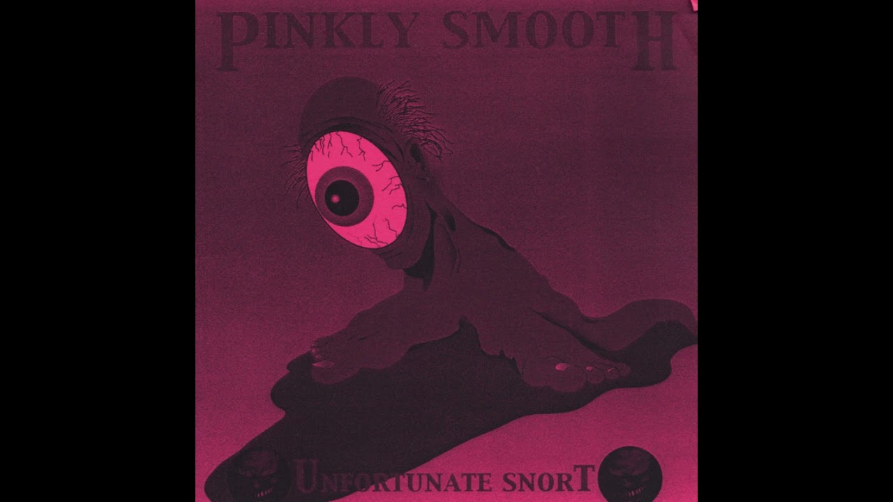 Pinkly Smooth   Unfortunate Snort (Full Album)