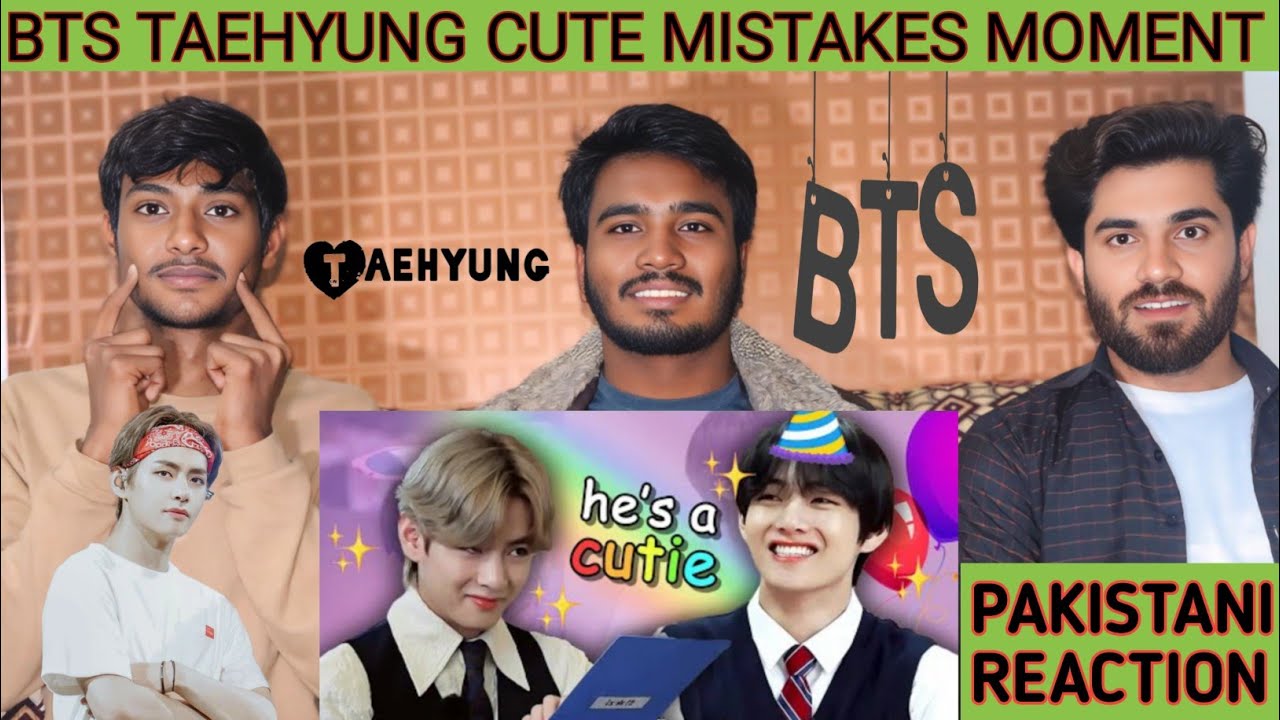 Bts Taehyung Cute Mistakes Moment Pakistani Reaction Haider