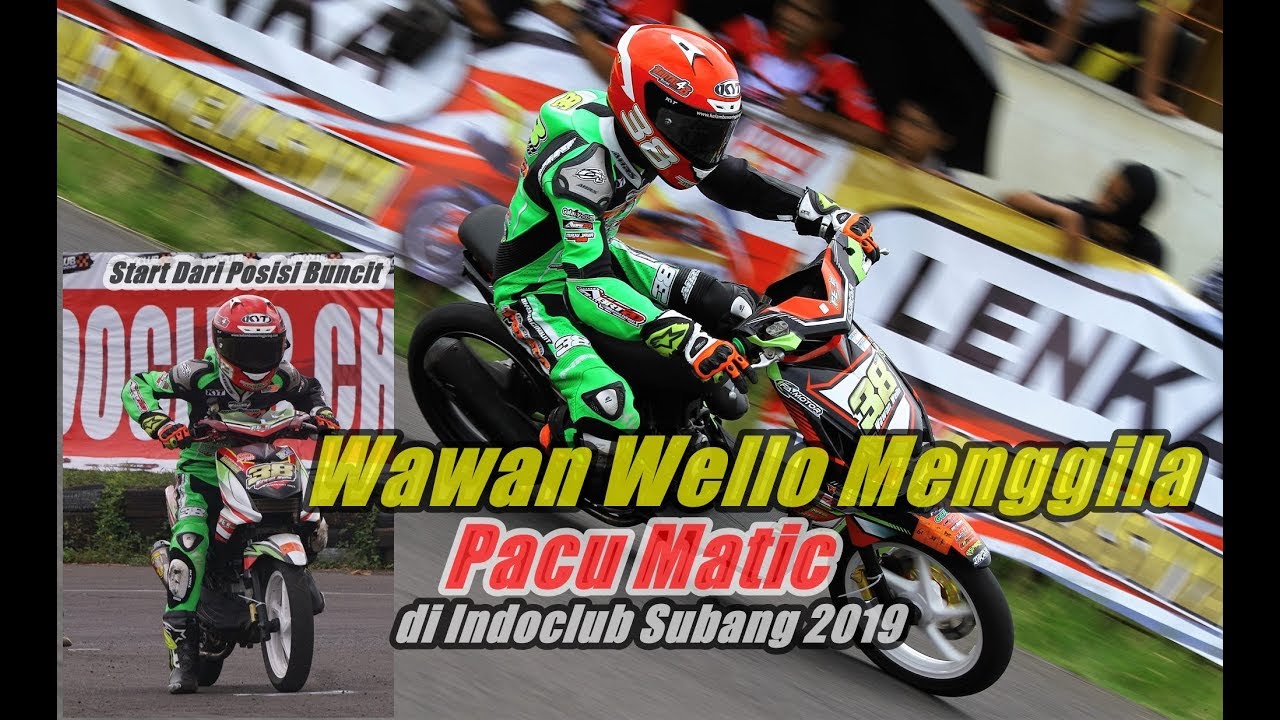 Wawan Wello Ganas Juga Naik Matic | Indoclub Subang 2019