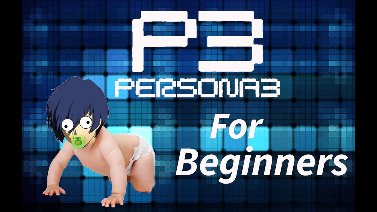 PERSONA 3 fes ДЛЯ НАЧИНАЮЩИХ