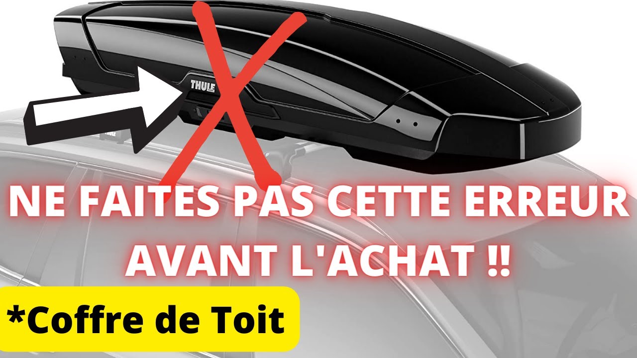 ⚠️comment et quel Coffre de Toit choisir ? TOP 5 Meilleurs ! Norauto Bermude? Thule? feu vert ? Avis