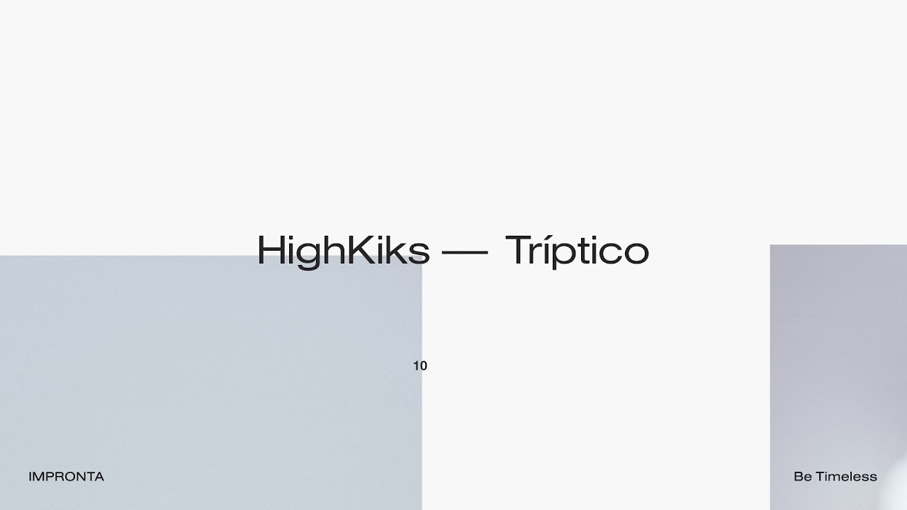 10. Be Timeless & HighKiks - Tr&iacute;ptico