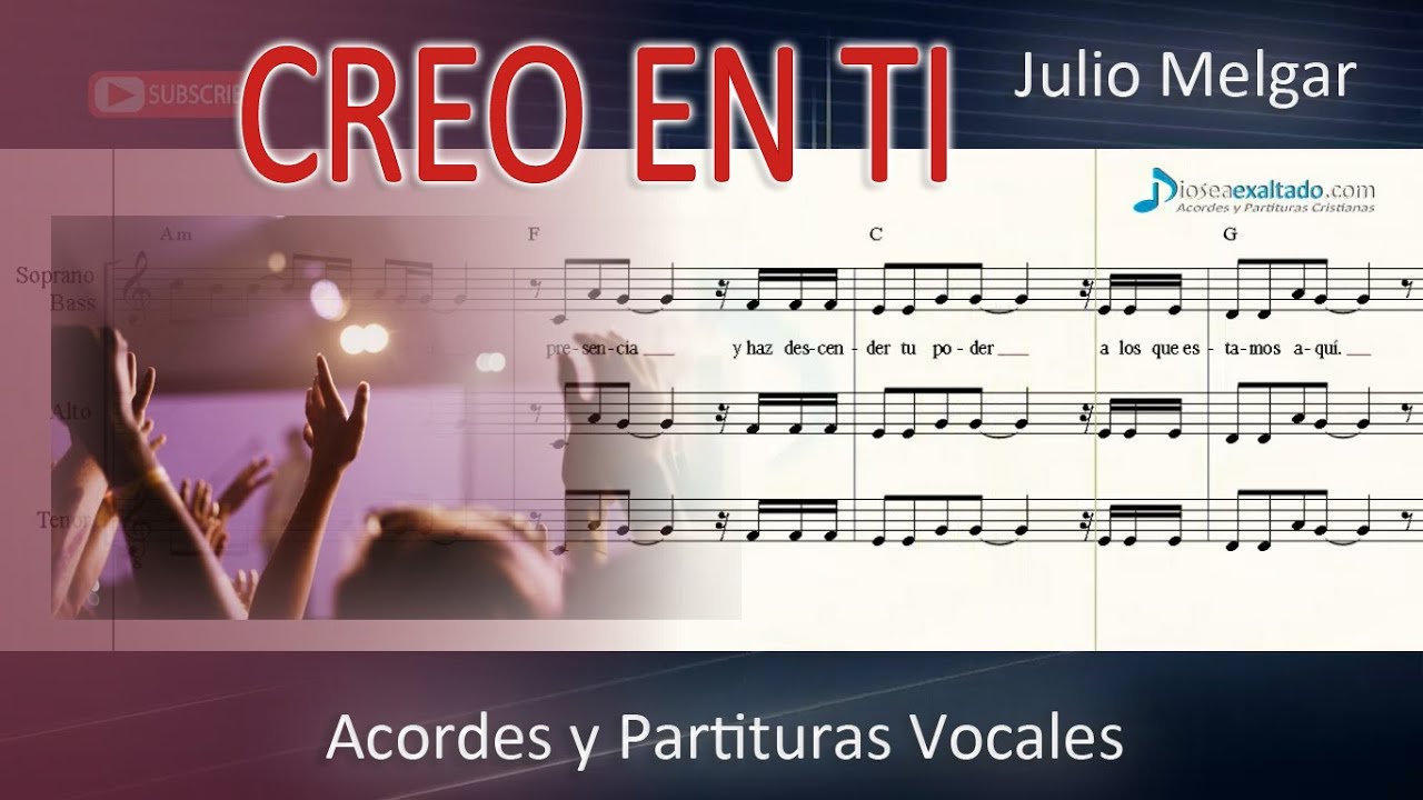 CREO EN TI 🙌 - VOCES CORALES I SATB 🎤 Partituras Vocales 🎵 - Acordes 🎹 🎸 JULIO MELGAR