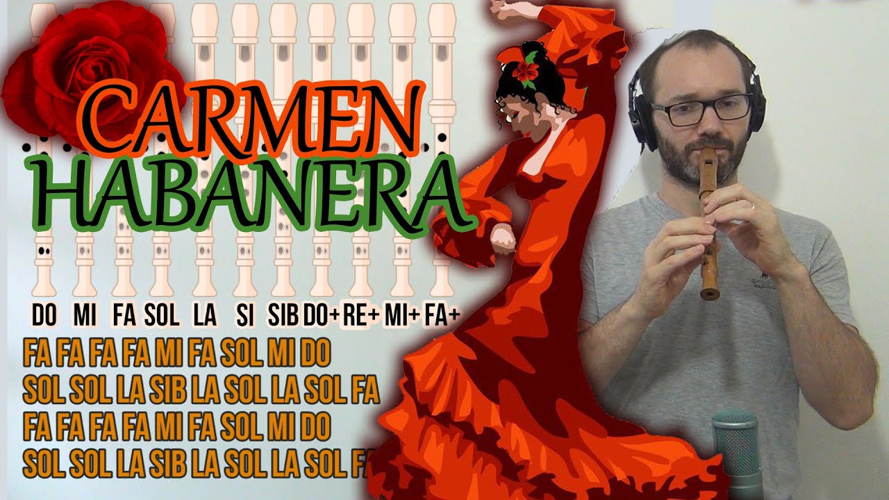 Habanera de la ópera Carmen - G.Bizet - Música clásica FAMOSÍSIMA!!! Flauta Dulce con notas