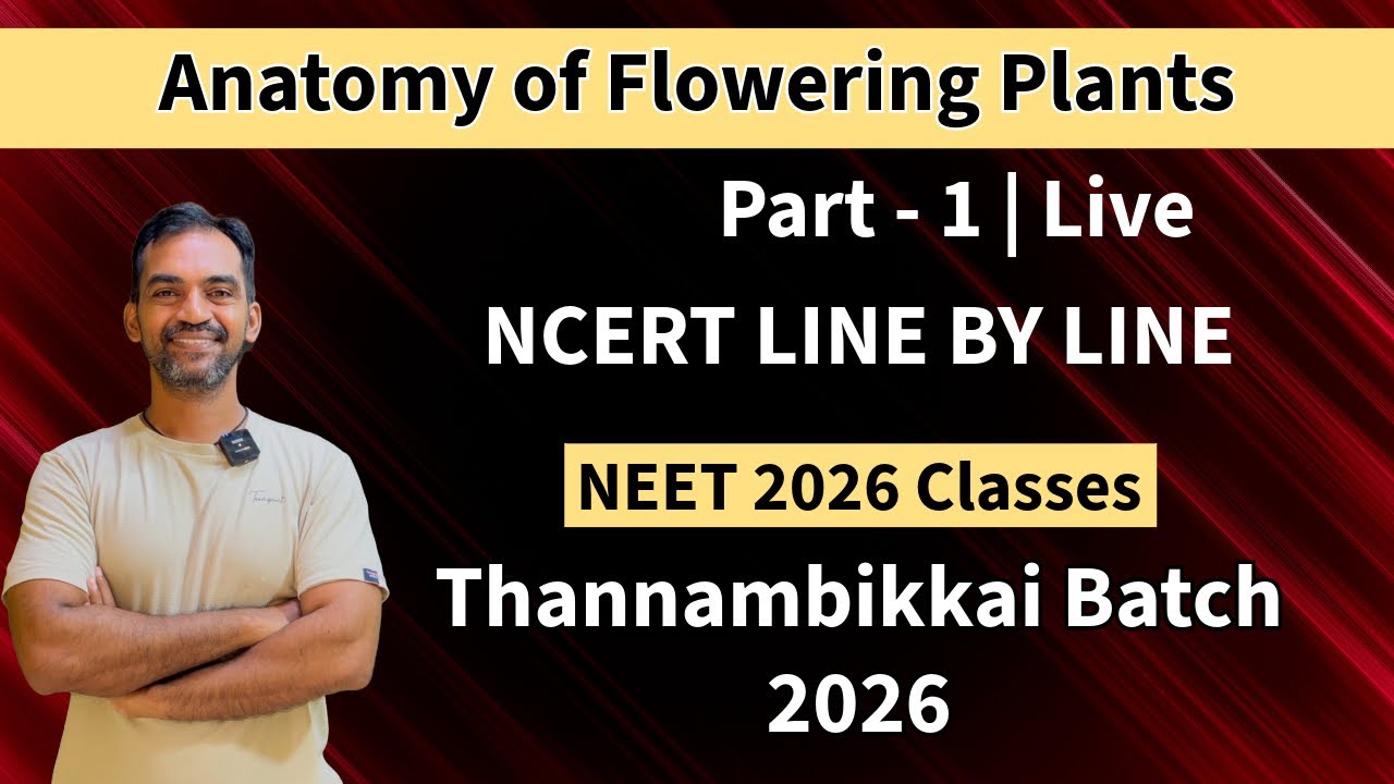 Anatomy of Flowering Plants | Part 1 | Thannambikkai Batch 2026