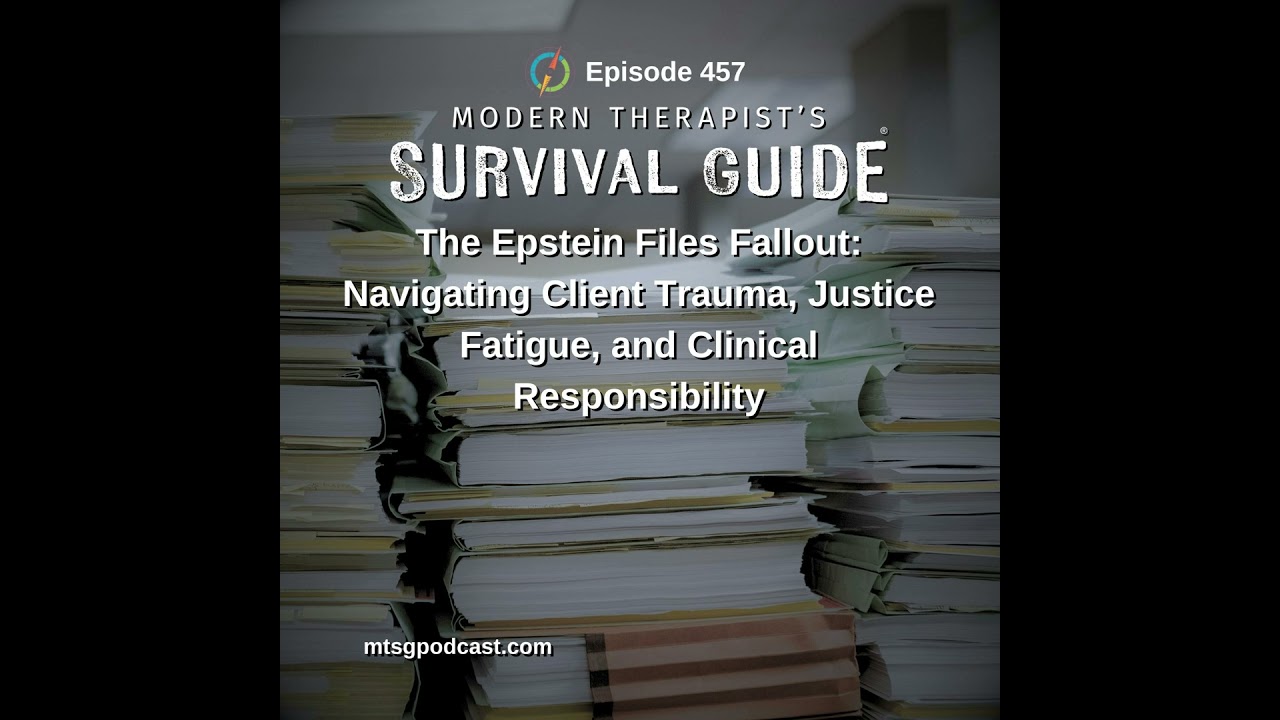 The Epstein Files Fallout: Navigating Client Trauma, Justice Fatigue, and Clinical Responsibility