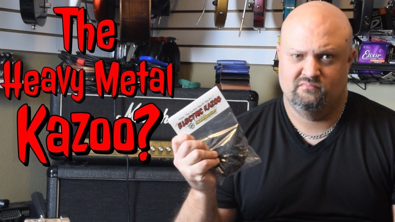 The Heavy Metal Kazoo!  (That's What I Said... 
