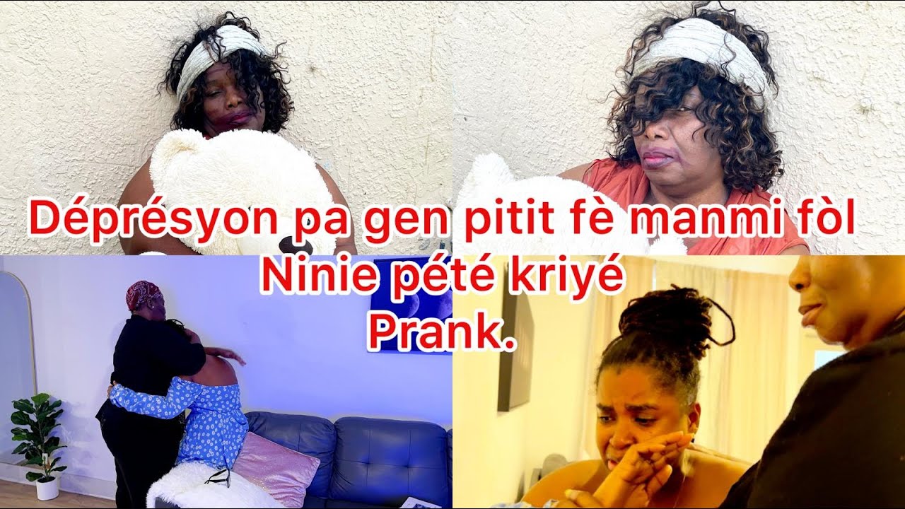 Déprésyon pa gen pitit fè manmi fòl, Ninie pété kriyé.( Prank ).