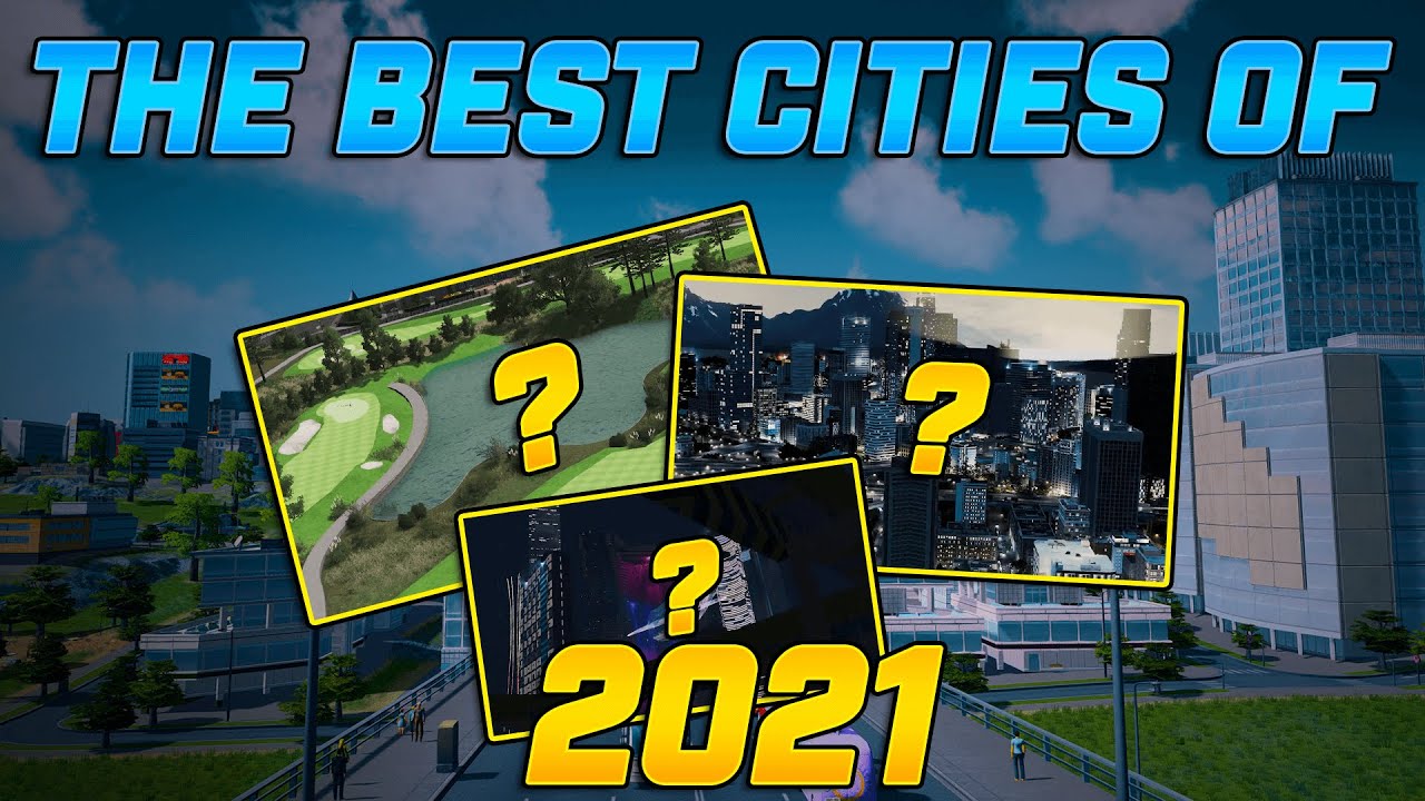 The Best Cities Skylines Creations of 2021!