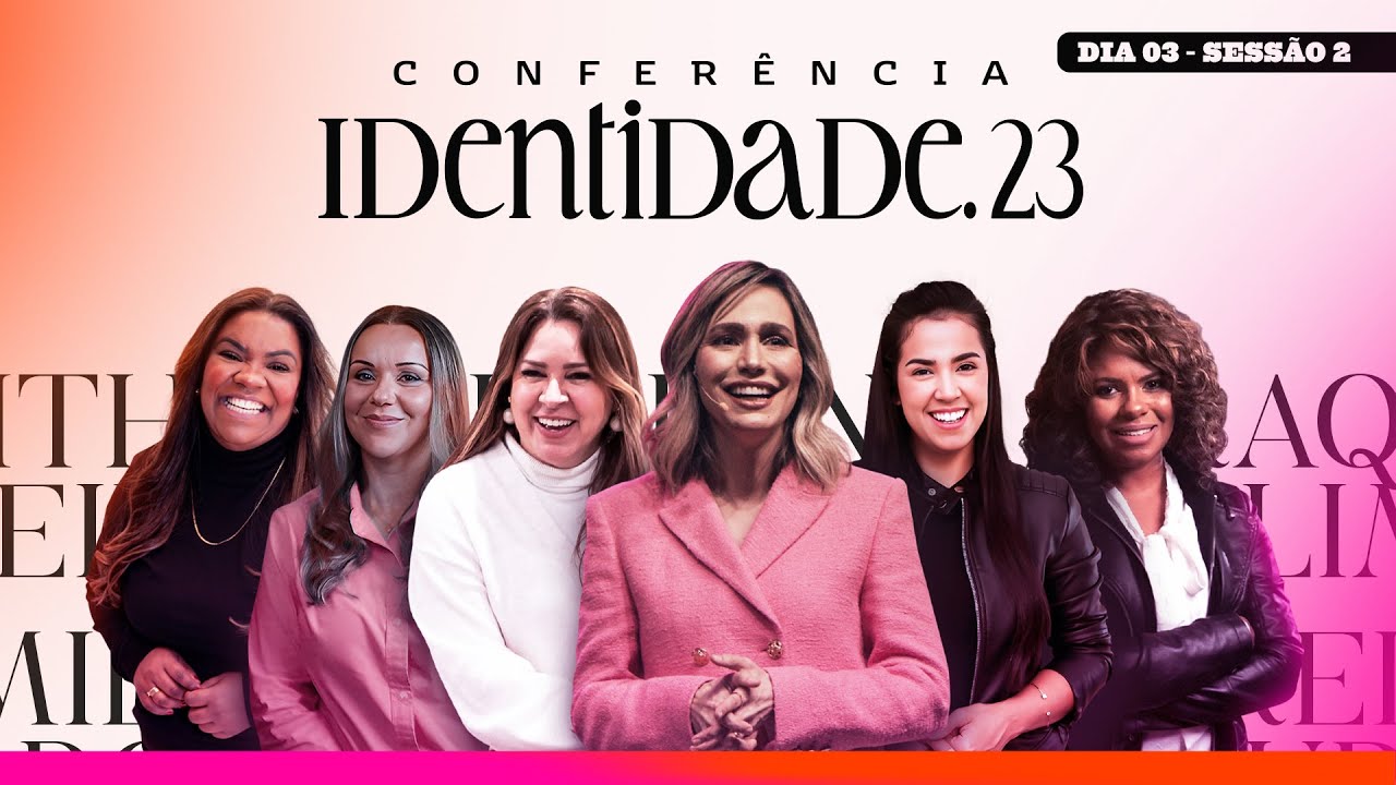 SESSÃO 2 - CONFERÊNCIA IDENTIDADE 2023 🇧🇷  - DIA 03 (12/08)