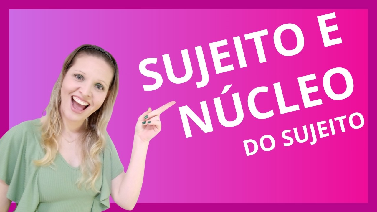 SUJEITO E N&Uacute;CLEO do sujeito!!!