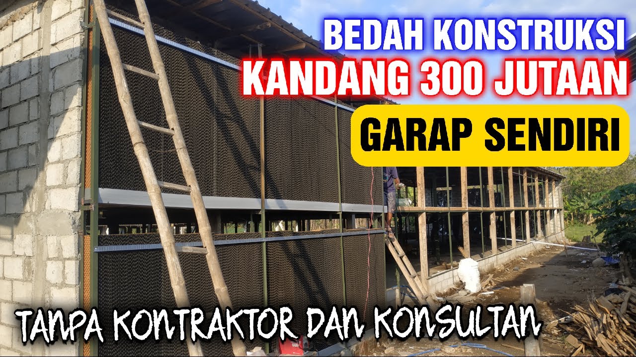 Bedah Konstruksi Kandang Close House 300 jutaan || GARAP SENDIRI  TANPA KONTRAKTOR TANPA KONSULTAN