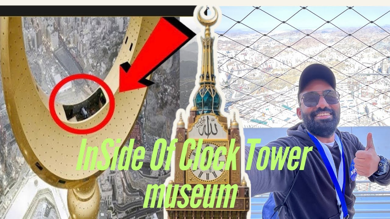 Exploring the Makkah Clock Tower Museum | Ultimate Tour & Stunning Views 🕋❣️