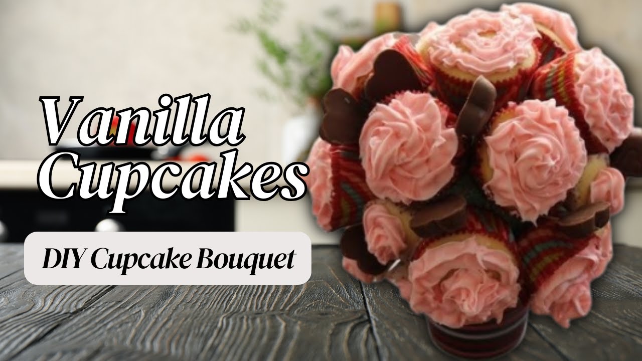 Vanilla Cupcakes with DIY Cupcake Bouquet | Simply Bakings