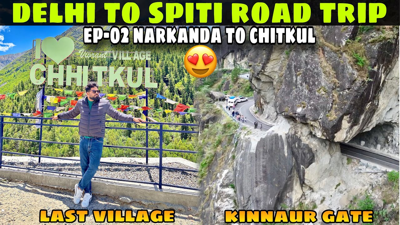 EP-02 | Journey To The Last Village | Narkanda To Chitkul | Delhi To Spiti 2025 |