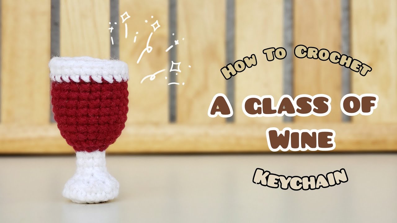 Crochet Mini Glass Of Wine Keychain | Amigurumi Tutorial | SpringDay DIY