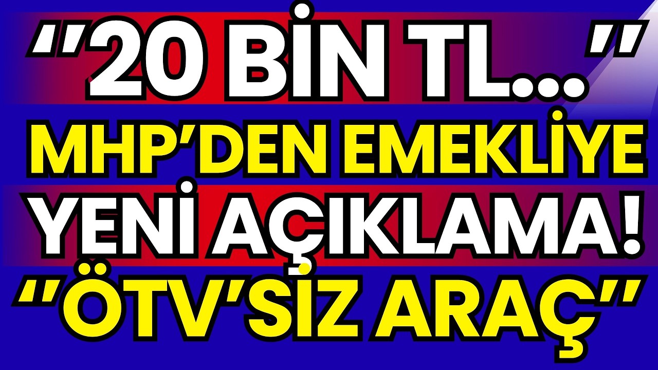 ''20 BİN TL...'' MHP'den Emekli Maaşı Çıkışı! ''EMEKLİYE ÖTV'SİZ ARAÇ'' MECLİS'TE! Kim Sundu?